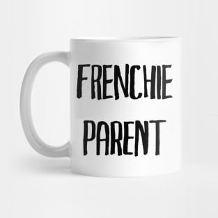 Frenchie parent Mug